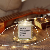 You're an Awesome Mom Keep That Sh*t Up  Soy Candle