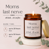 Moms Last Nerve Candle -Funny Mothers Day Gift