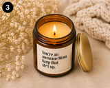 You're an Awesome Mom Keep That Sh*t Up  Soy Candle