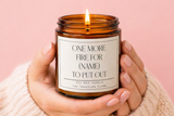 Personalized Funny Candle Gift | One More Fire to Put Out Candle | Custom Name Candle | Gift for Moms, Coworkers, Friends | Humor Candle