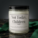 Not Today, Children Candle | Soy Candle with Black Lid