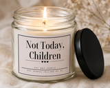 Not Today, Children Candle | Soy Candle with Black Lid