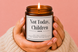 Not Today, Children Candle | Soy Candle with Black Lid