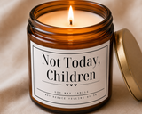 Not Today, Children Candle | Soy Candle with Black Lid