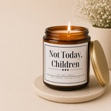 Not Today, Children Candle | Soy Candle with Black Lid