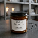 Teacher Candle — Scented Candle (4oz & 9oz) — “Teachers Last Nerve” Gift