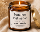 Teacher Candle — Scented Candle (4oz & 9oz) — “Teachers Last Nerve” Gift