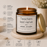 Teacher Candle — Scented Candle (4oz & 9oz) — “Teachers Last Nerve” Gift