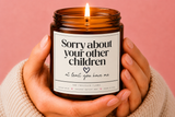 Funny Mother's Day Candle Gift for Mom Sorry About Your Other Children Gift from Daughter Birthday Gift for Parents Fathers Day Gift