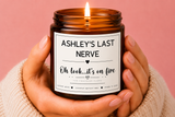 Personalized Last Nerve, Gifts for Dad, Mom Gift, Personalized Candle, Funny Candle, Personalized Gift, Personalized Teacher Gift,