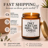 Only Hoes Can Smell This Candle, Funny Candles, Joke Gifts For Her, Gift For Bestie, Best Friend Sarcastic Gag Gift, Girlfriends Gf Gifted