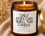 Only Hoes Can Smell This Candle, Funny Candles, Joke Gifts For Her, Gift For Bestie, Best Friend Sarcastic Gag Gift, Girlfriends Gf Gifted