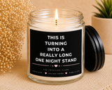 this is turning into a really long one night stand  Soy Candle
