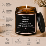 this is turning into a really long one night stand  Soy Candle