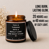 this is turning into a really long one night stand  Soy Candle