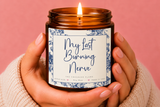 My Last Burning Nerve Scented Soy Candle