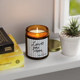 Love You Mom candle | Coconut Apricot scented candle