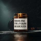 funny graduation candle gift Smells like you graduated candle