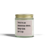 You're an Awesome Mom Keep That Sh*t Up  Soy Candle