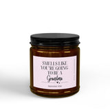 Smells Like You're Going To Be A Grandma Personalized Candle | Soy Candle, 4oz 9oz