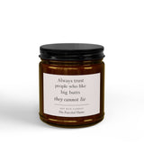 Always Trust People Who Like Big Butts Candle | Funny Gag Gift Candle | Adult Humor Candle | Friend Gift | Birthday Gift | Soy Wax Candle