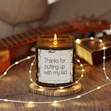 Teacher Appreciation Gift -Thanks for Putting Up With My Kid Candle